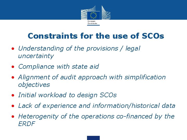 Constraints for the use of SCOs • Understanding of the provisions / legal uncertainty