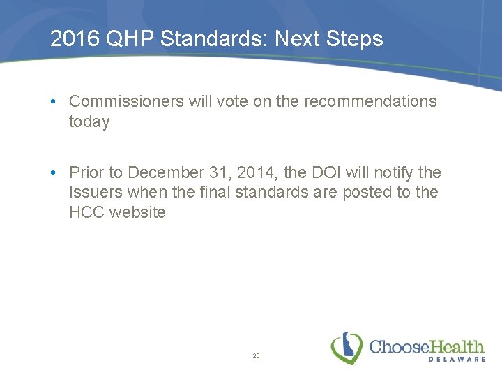 2016 QHP Standards: Next Steps • Commissioners will vote on the recommendations today •