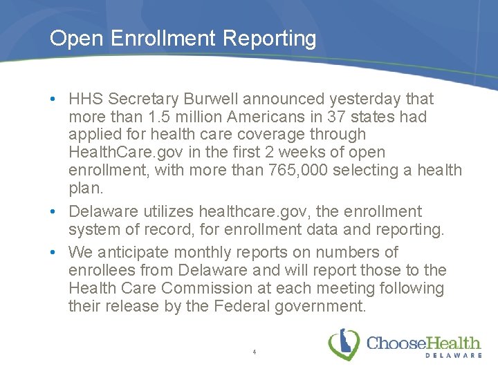 Open Enrollment Reporting • HHS Secretary Burwell announced yesterday that more than 1. 5