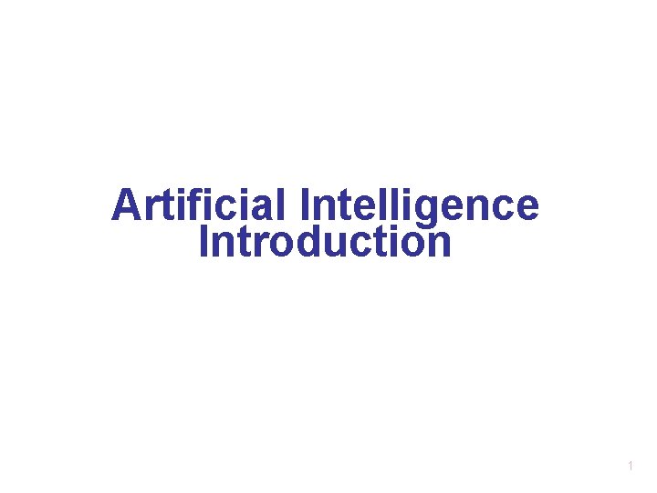 Artificial Intelligence Introduction 1 