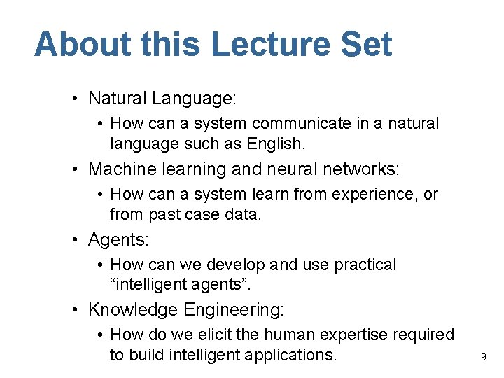 About this Lecture Set • Natural Language: • How can a system communicate in