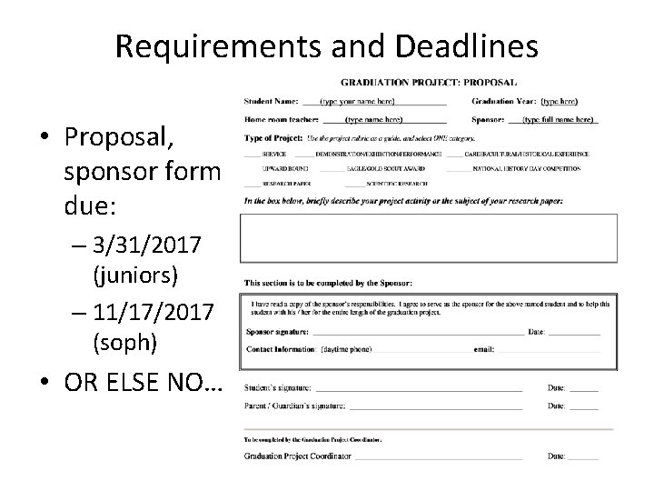 Requirements and Deadlines • Proposal, sponsor form due: – 3/31/2017 (juniors) – 11/17/2017 (soph)