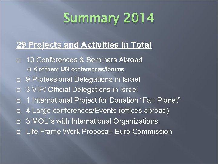 Summary 2014 29 Projects and Activities in Total 10 Conferences & Seminars Abroad 6