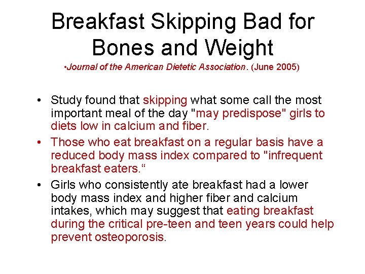 Breakfast Skipping Bad for Bones and Weight • Journal of the American Dietetic Association.