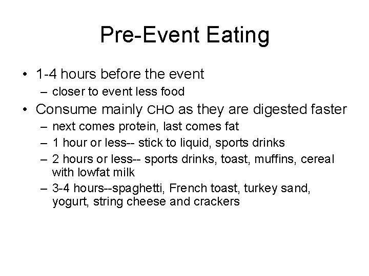 Pre-Event Eating • 1 -4 hours before the event – closer to event less