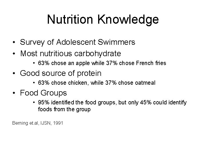 Nutrition Knowledge • Survey of Adolescent Swimmers • Most nutritious carbohydrate • 63% chose