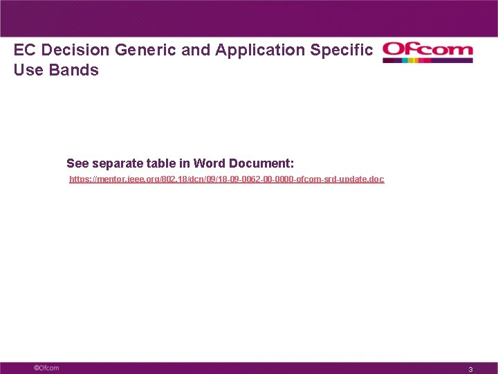 EC Decision Generic and Application Specific Use Bands See separate table in Word Document: