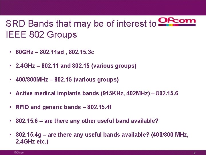 SRD Bands that may be of interest to IEEE 802 Groups • 60 GHz