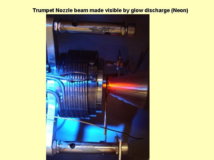 Trumpet Nozzle beam made visible by glow discharge (Neon) 