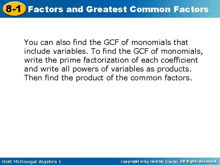 8 -1 Factors and Greatest Common Factors You can also find the GCF of