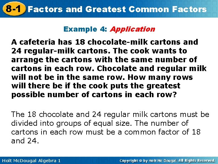 8 -1 Factors and Greatest Common Factors Example 4: Application A cafeteria has 18