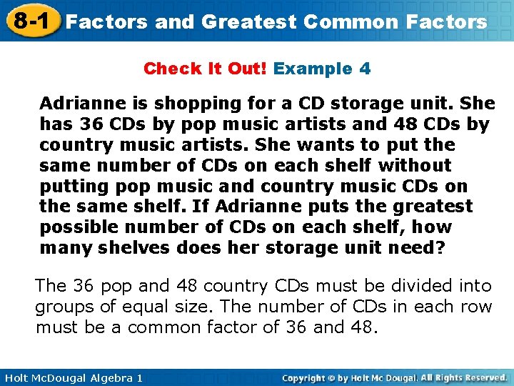 8 -1 Factors and Greatest Common Factors Check It Out! Example 4 Adrianne is