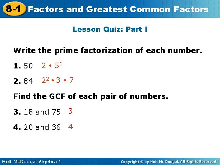 8 -1 Factors and Greatest Common Factors Lesson Quiz: Part I Write the prime