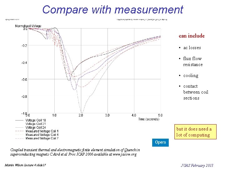 Compare with measurement can include • ac losses • flux flow resistance • cooling