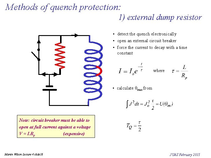 Methods of quench protection: 1) external dump resistor • detect the quench electronically •