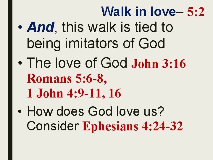 Walk in love– 5: 2 • And, this walk is tied to being imitators