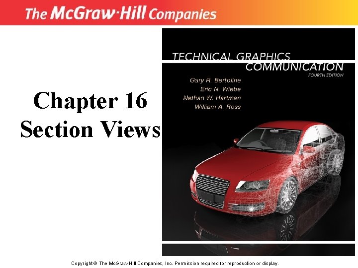 Chapter 16 Section Views Copyright © The Mc. Graw-Hill Companies, Inc. Permission required for