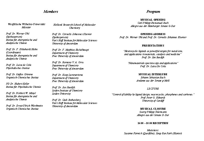 Members Westfälische Wilhelms-Universität Münster Holland Research School of Molecular Chemistry Program MUSICAL OPENING Carl
