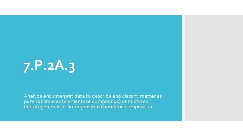 7. P. 2 A. 3 Analyze and interpret data to describe and classify matter