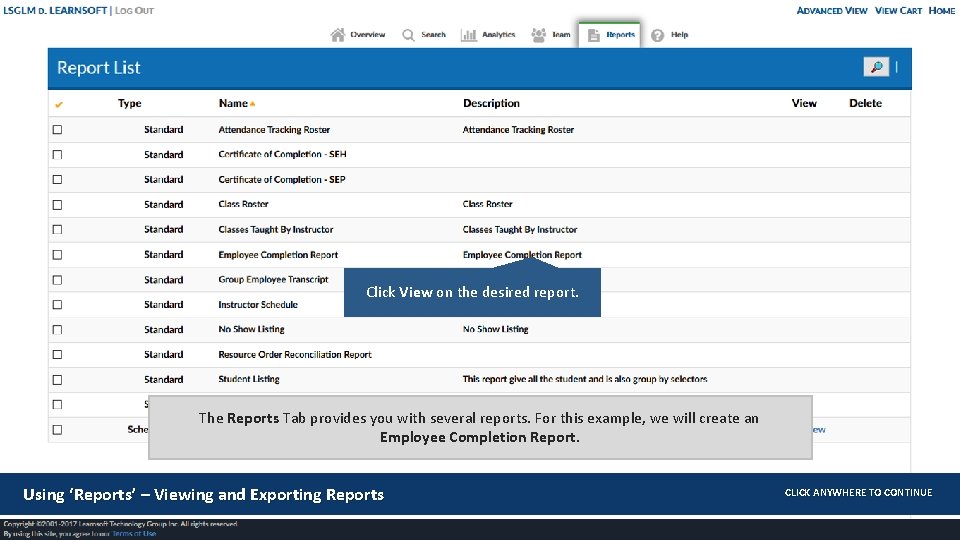 Click View on the desired report. The Reports Tab provides you with several reports.