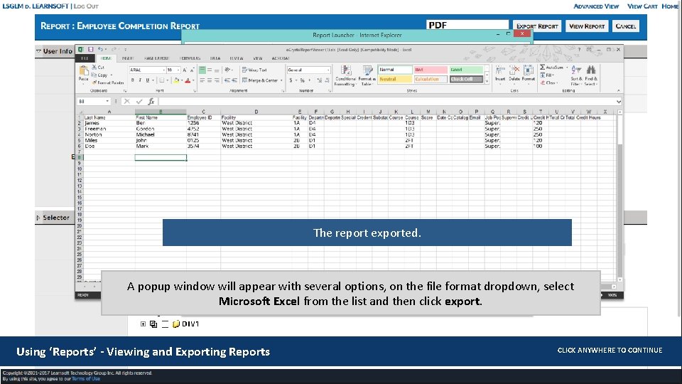 Click on the export icon to export the report. Select desired format. The report