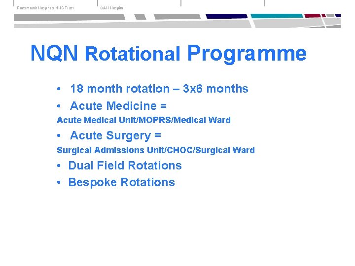 Portsmouth Hospitals NHS Trust QAH Hospital NQN Rotational Programme • 18 month rotation –