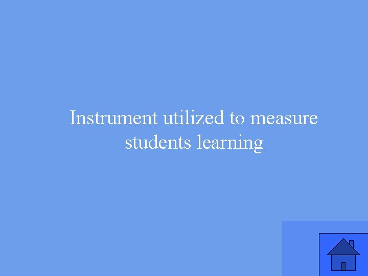 Instrument utilized to measure students learning 