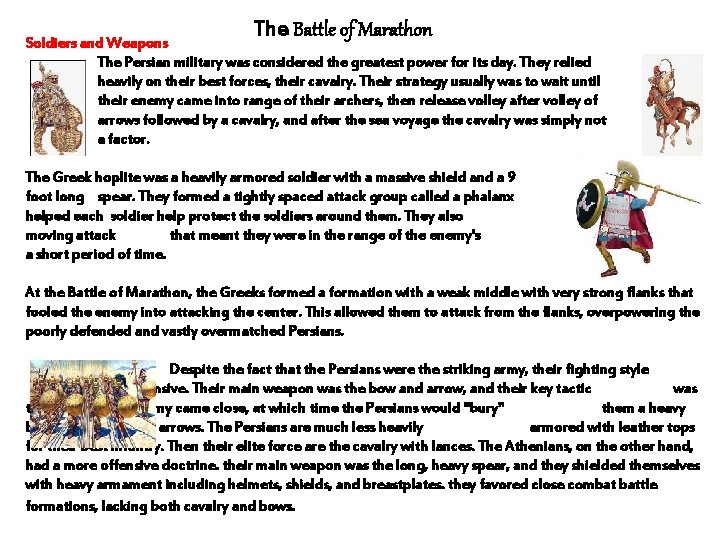 The Battle of Marathon Soldiers and Weapons The Persian military was considered the greatest