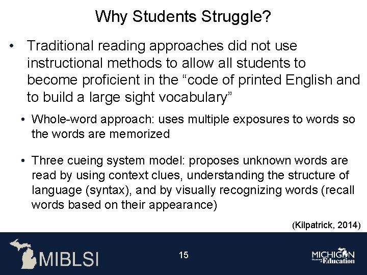 Why Students Struggle? • Traditional reading approaches did not use instructional methods to allow