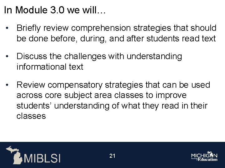 In Module 3. 0 we will… • Briefly review comprehension strategies that should be