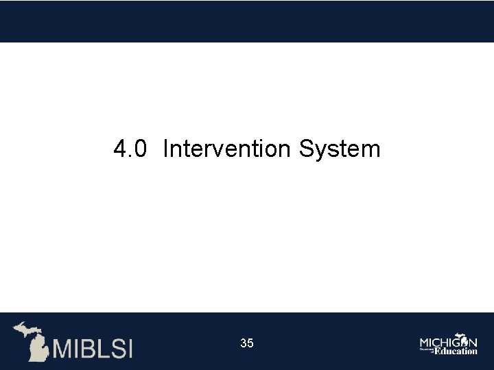 4. 0 Intervention System 35 