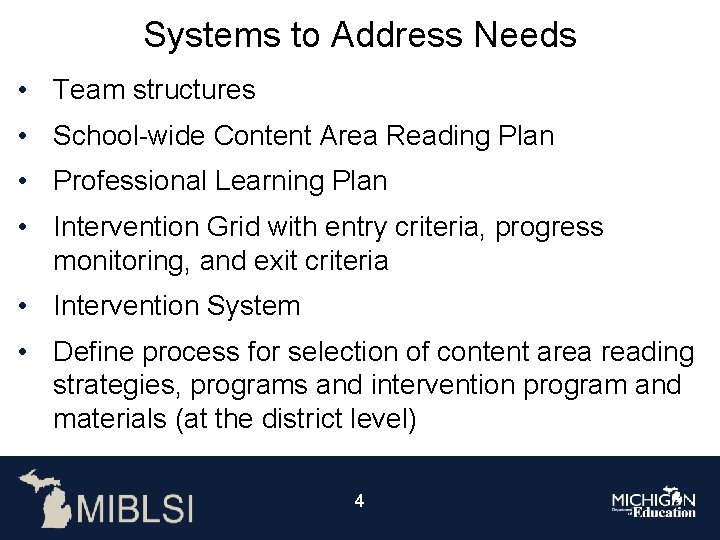 Systems to Address Needs • Team structures • School-wide Content Area Reading Plan •