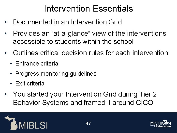 Intervention Essentials • Documented in an Intervention Grid • Provides an “at-a-glance” view of