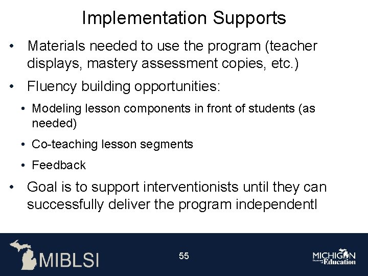 Implementation Supports • Materials needed to use the program (teacher displays, mastery assessment copies,