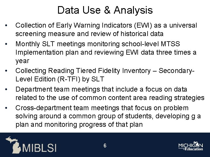 Data Use & Analysis • • • Collection of Early Warning Indicators (EWI) as