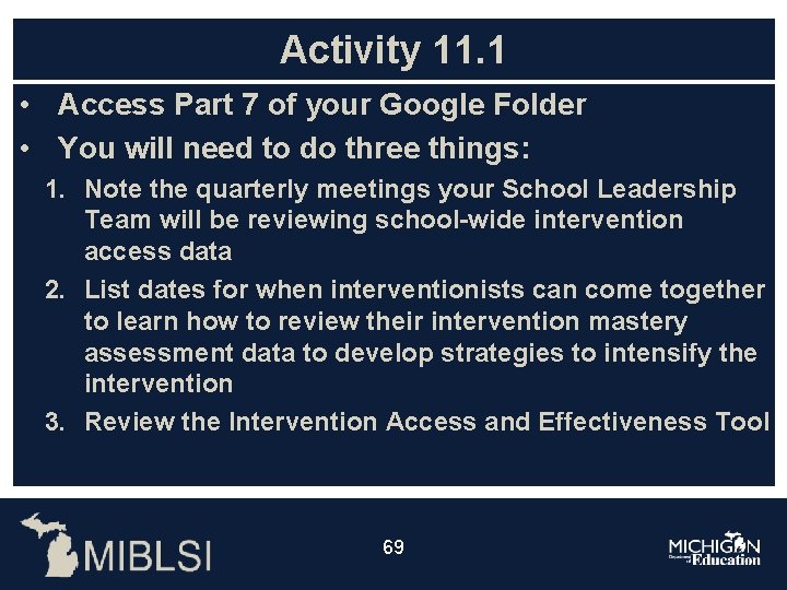 Activity 11. 1 • Access Part 7 of your Google Folder • You will