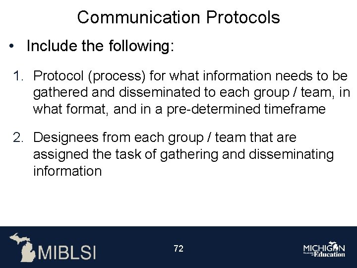 Communication Protocols • Include the following: 1. Protocol (process) for what information needs to