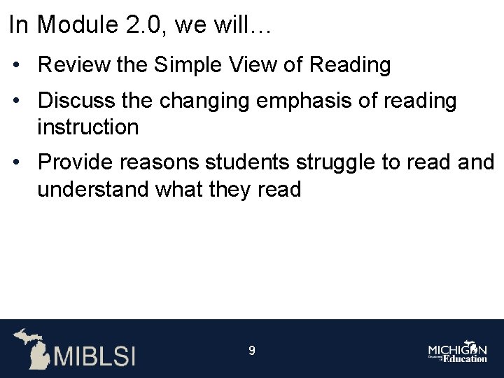 In Module 2. 0, we will… • Review the Simple View of Reading •