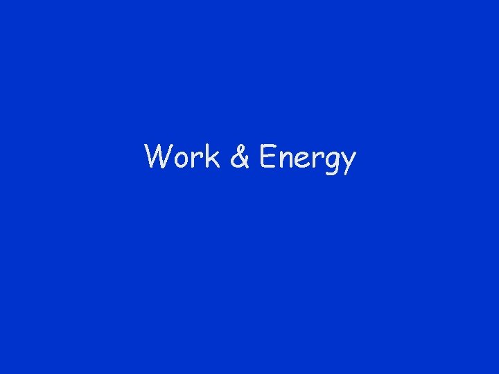 Work & Energy 