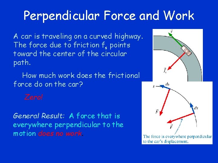 Perpendicular Force and Work A car is traveling on a curved highway. The force