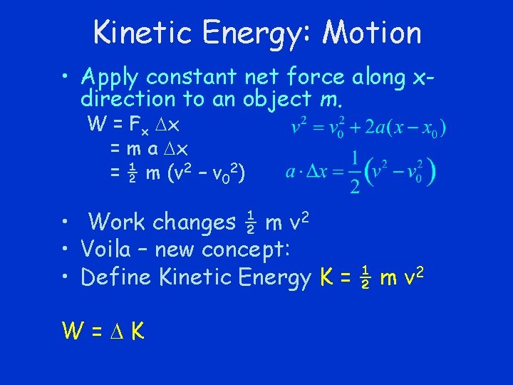 Kinetic Energy: Motion • Apply constant net force along xdirection to an object m.