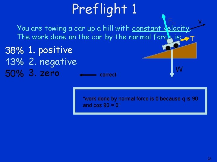 Preflight 1 FN You are towing a car up a hill with constant velocity.