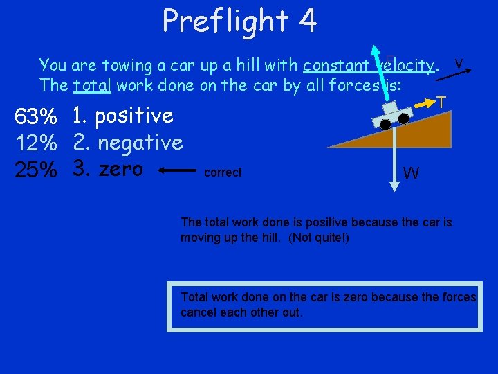 Preflight 4 FN You are towing a car up a hill with constant velocity.