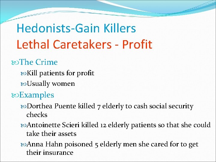 Hedonists-Gain Killers Lethal Caretakers - Profit The Crime Kill patients for profit Usually women