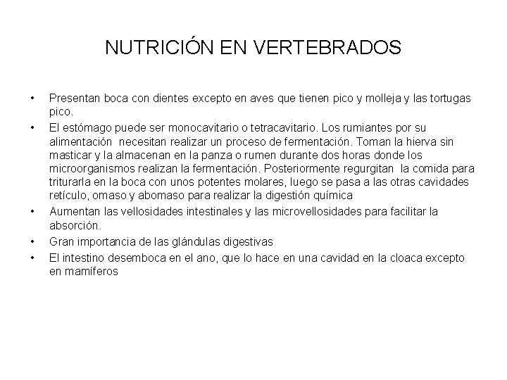 NUTRICIÓN EN VERTEBRADOS • • • Presentan boca con dientes excepto en aves que