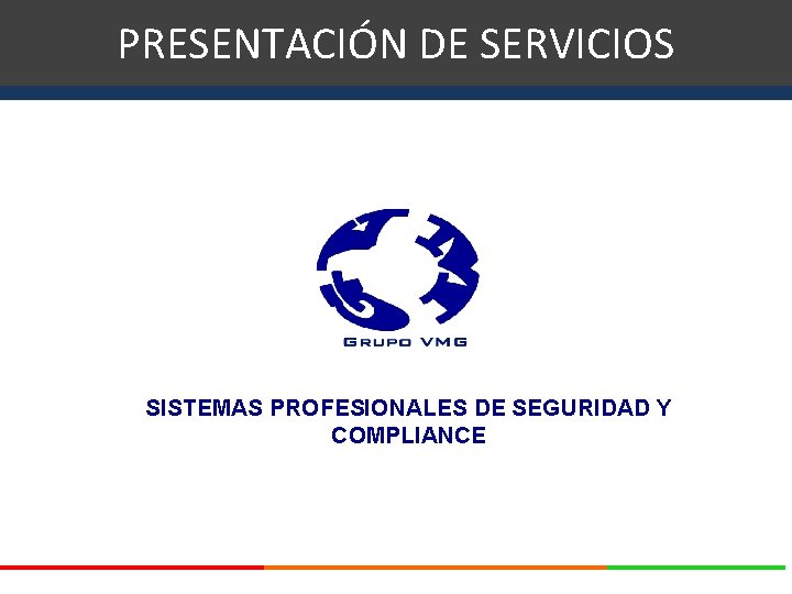 PRESENTACIÓN DE SERVICIOS SISTEMAS PROFESIONALES DE SEGURIDAD Y COMPLIANCE 