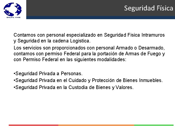 Seguridad Física Contamos con personal especializado en Seguridad Fisica Intramuros y Seguridad en la