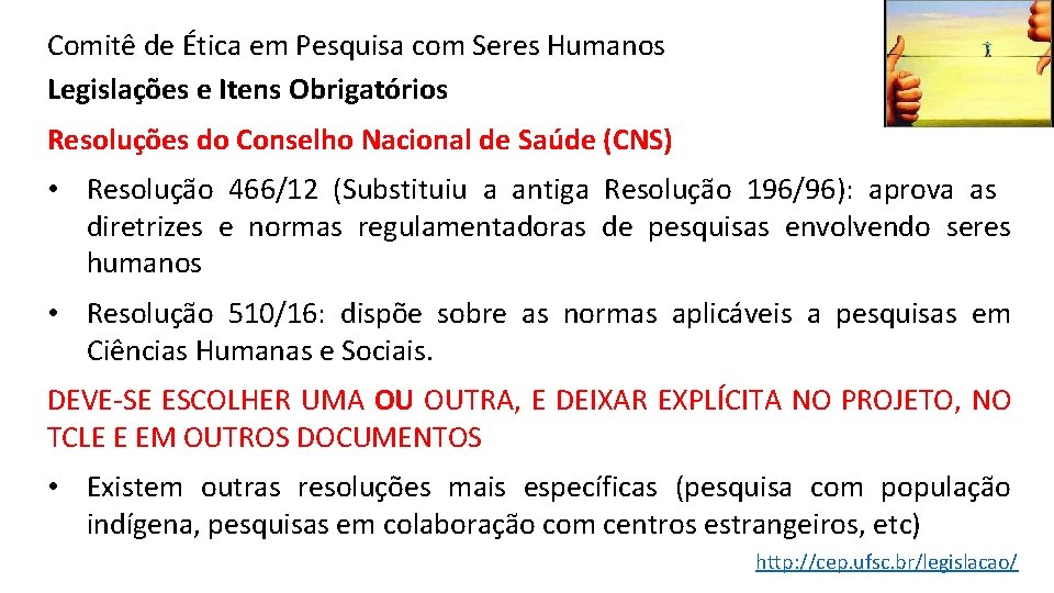 Comitê de Ética em Pesquisa com Seres Humanos Legislações e Itens Obrigatórios Resoluções do