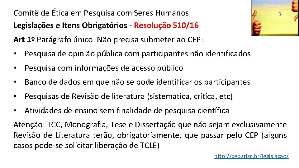 Comitê de Ética em Pesquisa com Seres Humanos Legislações e Itens Obrigatórios - Resolução