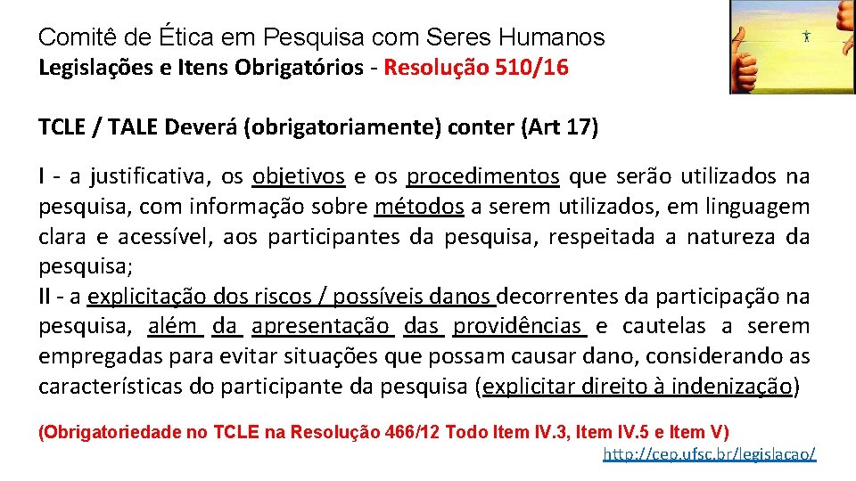 Comitê de Ética em Pesquisa com Seres Humanos Legislações e Itens Obrigatórios - Resolução